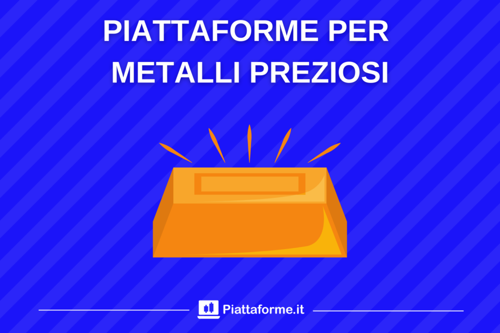 Metalli preziosi - selezione delle migliori piattaforme - di Piattaforme.it
