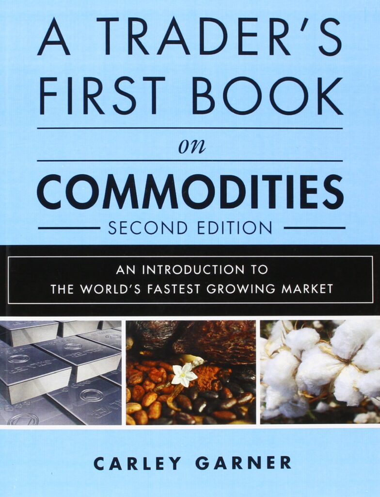 A Trader’s First Book on Commodities - Carley Garner